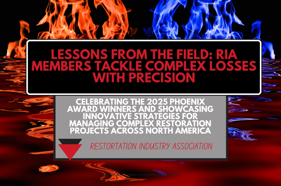Lessons from the Field: RIA Members Tackle Complex Losses with Precision Celebrating the 2025 Phoenix Award Winners and Showcasing Innovative Strategies for Managing Complex Restoration Projects Across North America
