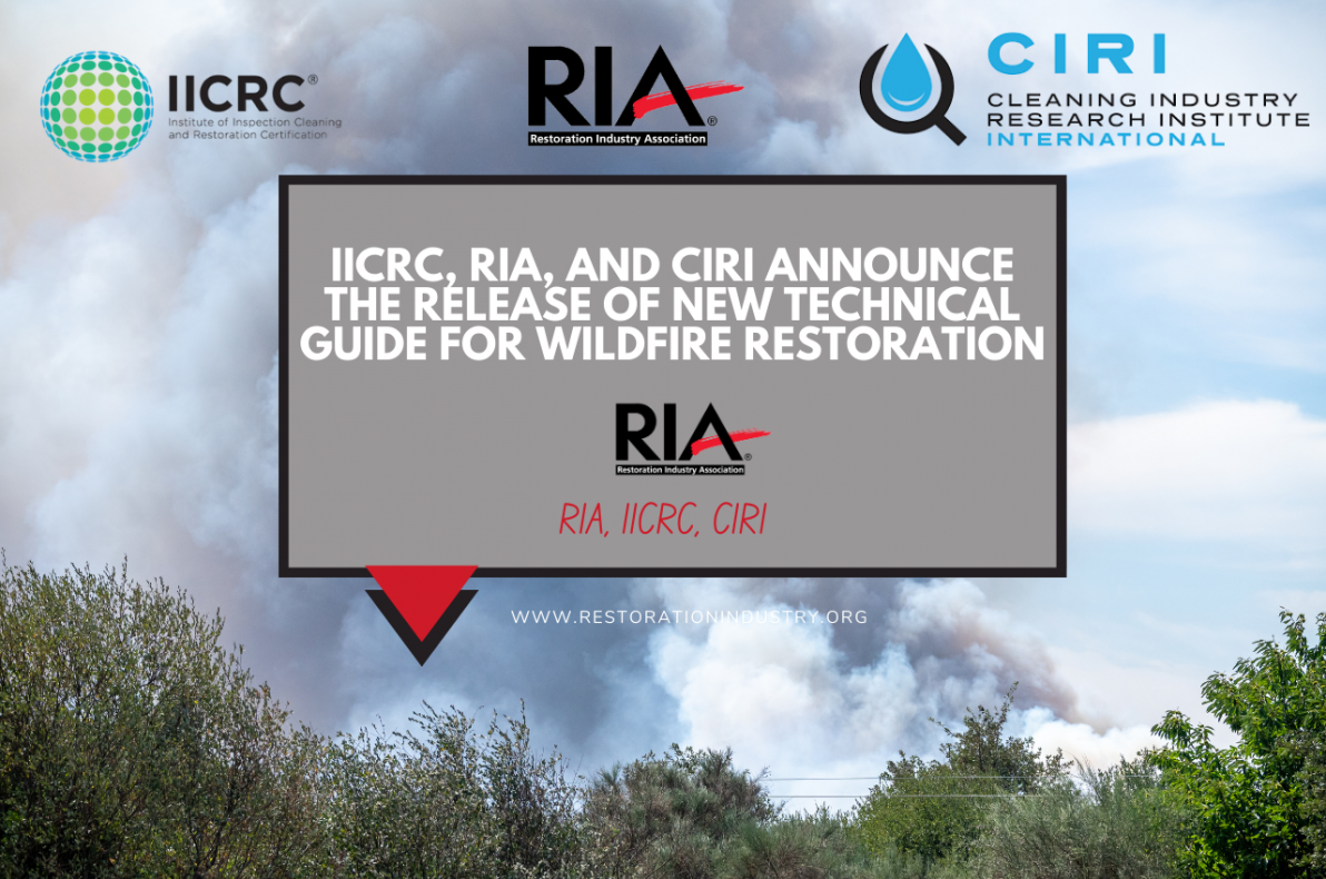 IICRC, RIA, and CIRI Announce the Release of New Technical Guide for Wildfire Restoration