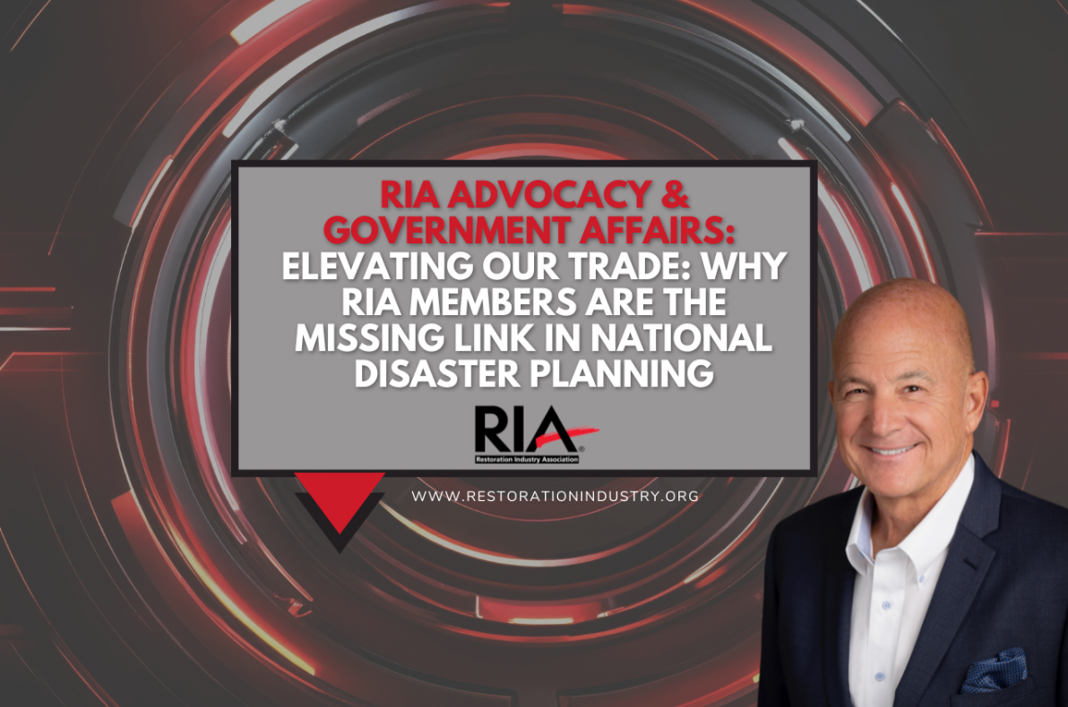 RIA Advocacy & Government Affairs:  Elevating Our Trade: Why RIA Members Are the Missing Link in National Disaster Planning