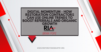 Digital Momentum - How Restoration Contractors Can Use Online Trends to Boost Referrals and Organic Growth
